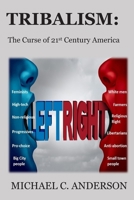 Tribalism: The Curse of 21st Century America 0999688227 Book Cover