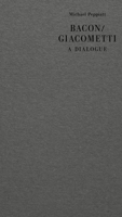 Bacon/Giacometti: A Dialogue 1912475545 Book Cover