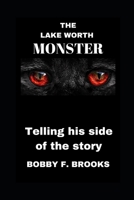 The Lake Worth Monster: Telling His Side of the Story 1086972864 Book Cover