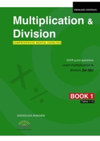 Multiplication & Division (Book 1): Comprehensive Mental Exercises Tables 1-12 0994283636 Book Cover