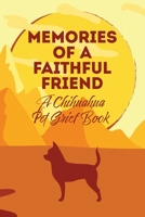 Memories of a Faithful Friend - A Chihuahua Pet Grief Book: Sundown Pet Bereavement Journal 1670782662 Book Cover