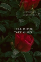 Twice As Hard. Twice As Deep.: A Love Worth Fighting For B0DYY75KVX Book Cover