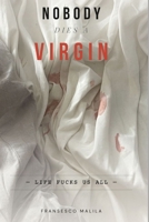 Nobody Dies a Virgin: Life Fucks Us All B0GG6CC5JC Book Cover