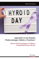 Apprendre en une Semaine l'Endocrinologie, Diabète et Nutrition !: Moyens Mnémotechnique et Tableaux Récapitulatif Facile à Réviser (French Edition) 9999331696 Book Cover