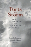 Ports in a Storm: Public Management in a Turbulent World 0815722370 Book Cover