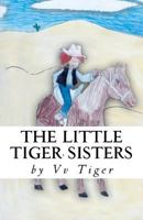 The Little Tiger Sisters 1463785860 Book Cover