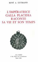 L' Imperatrice Galla Placidia Raconte Sa Vie Et Son Temps 2707801003 Book Cover