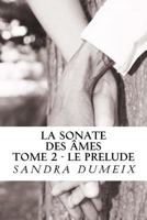 La sonate des �mes: Le pr�lude 1530817846 Book Cover