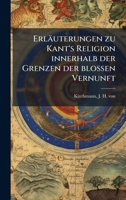 Erläuterungen zu Kant's Religion innerhalb der Grenzen der blossen Vernunft (German Edition) B0FJRKHMQ4 Book Cover