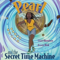 Pearl and the Secret Time Machine 1917584741 Book Cover