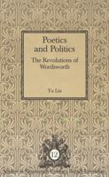 Poetics and Politics: The Revolutions of Wordsworth 0820441686 Book Cover