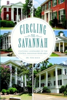 Circling the Savannah:: Cultural Landmarks of the Central Savannah River Area 1596298324 Book Cover