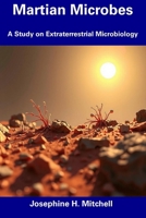 Martian Microbes: A Study on Extraterrestrial Microbiology B0DWF29R7C Book Cover