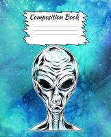 Composition Book: Alien and Space Themed Composition Book For Kids 107339266X Book Cover