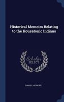 Historical Memoirs Relating to the Housatonic Indians 1018554629 Book Cover