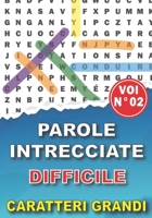 Parole Intrecciate Caratteri Grandi Difficile: 100 Puzzle con soluzioni + 1800 Parole Grande formato - Passatempi & Giochi Volume N�02 - ideal per Adulti Anziani Ragazzi B08Q9W9SPZ Book Cover