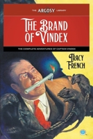 The Brand of Vindex: The Complete Adventures of Captain Vindex (Argosy Library) 1618277472 Book Cover