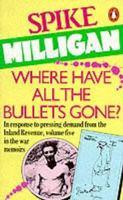 Where Have All the Bullets Gone? 014008892X Book Cover