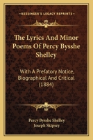 The Lyrics and Minor Poems of Percy Bysshe Shelley 1177215128 Book Cover