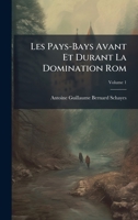 Les Pays-Bays Avant Et Durant La Domination Rom (French Edition) 1023918137 Book Cover