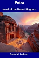 Petra: Jewel of the Desert Kingdom B0F2SN4VQG Book Cover