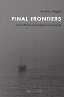 Final Frontiers: Eine Medienarchaologie Des Meeres (German Edition) 3770568990 Book Cover