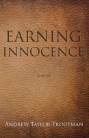 Earning Innocence: A Novel 1498231535 Book Cover