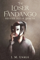 The Loser Fandango and other tales of Americana B0CN54L2JY Book Cover