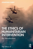 The Ethics of Humanitarian Intervention: An Introduction 1138082341 Book Cover