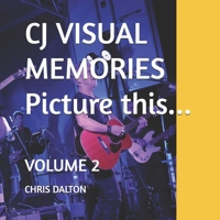 CJ VISUAL MEMORIES - Picture this...: VOLUME 2 B0F9VXKVP7 Book Cover