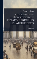 Drei Neu Aufgefundene Niederdeutsche Einblattkelender Des 15. Jahrhunderts (German Edition) 1024917851 Book Cover