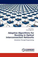 Adaptive Algorithms for Routing in Optical Interconnection Networks: Simulation Through Programming 3845410434 Book Cover