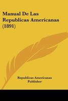 Manual De Las Republicas Americanas (1891) 1167711130 Book Cover