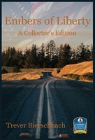 Embers of Liberty: A Collector's Edition 1726636186 Book Cover