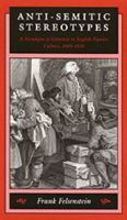 Anti-Semitic Stereotypes: A Paradigm of Otherness in English Popular Culture, 1660-1830 (Johns Hopkins Jewish Studies) 0801861799 Book Cover