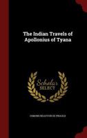 The Indian Travels of Apollonius of Tyana - Primary Source Edition 1341158292 Book Cover
