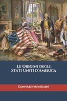 Le Origini degli Stati Uniti d'America (TRIAMAZIKAMNO EDITIONS) (Italian Edition) B08GG2DH4F Book Cover