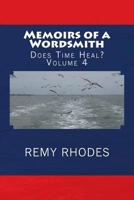 Memoirs of a Wordsmith Does Time Heal? Volume 4: Does Time Heal? 1973806762 Book Cover