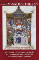 Illuminating the Law: Legal Manuscripts in Cambridge Collections 1872501532 Book Cover