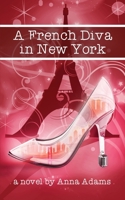 A French Diva in New York 1507815042 Book Cover