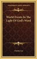 World Events in the Light of God's Word 054844210X Book Cover