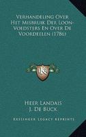 Verhandeling Over Het Misbruik Der Loon-Voedsters En Over De Voordeelen (1786) 1120049954 Book Cover