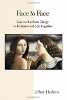 Face to Face: Gay And Lesbian Clergy on Holiness And Life Together 0802863035 Book Cover
