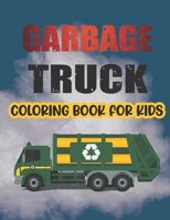 Garbage Truck Coloring Book For Kids.: Funny Garbage Trucks Coloring Book Design are Here! Kids Get Ready To Have Fun. B08SGRQC46 Book Cover