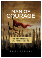 Man of Courage: 100 Devotions for the Fearless Life 1636094945 Book Cover