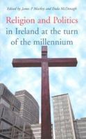 Religion and Politics in Ireland at the Turn of the Millennium: Essays in Honour of Garret Fitzgerald on the Occasion of His Seventy-Fifth Birthday 0918954436 Book Cover