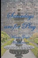 Saturday's are for Play 0692693874 Book Cover