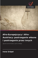 Afro-Europejczycy i Afro-Austriacy: postrzeganie wlasne i postrzeganie przez innych (Polish Edition) 6209921957 Book Cover