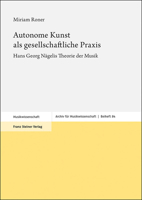 Autonome Kunst ALS Gesellschaftliche Praxis: Hans Georg Nagelis Theorie Der Musik 3515127011 Book Cover