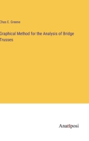 Graphical Method for the Analysis of Bridge Trusses 3385246741 Book Cover